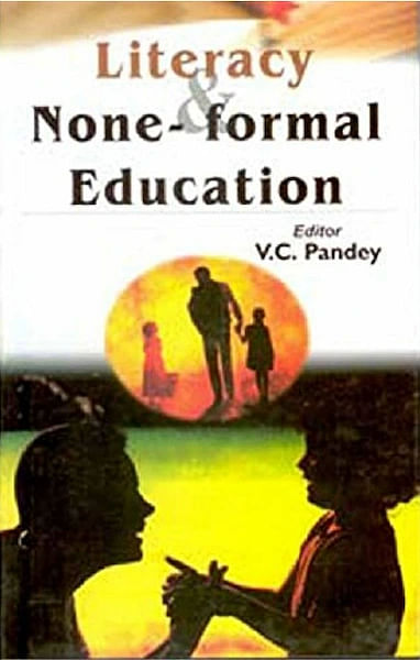 Literacy and Non-formal Education by V.C. Pandey