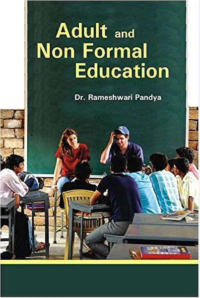 Adult and Non-formal Education by Rameshwari Pandya
