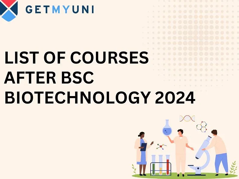 List of Courses After BSc Biotechnology 2024