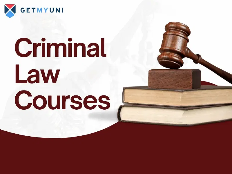 Criminal Law Courses: Eligibility, Admissions, Top Colleges, Career Scope