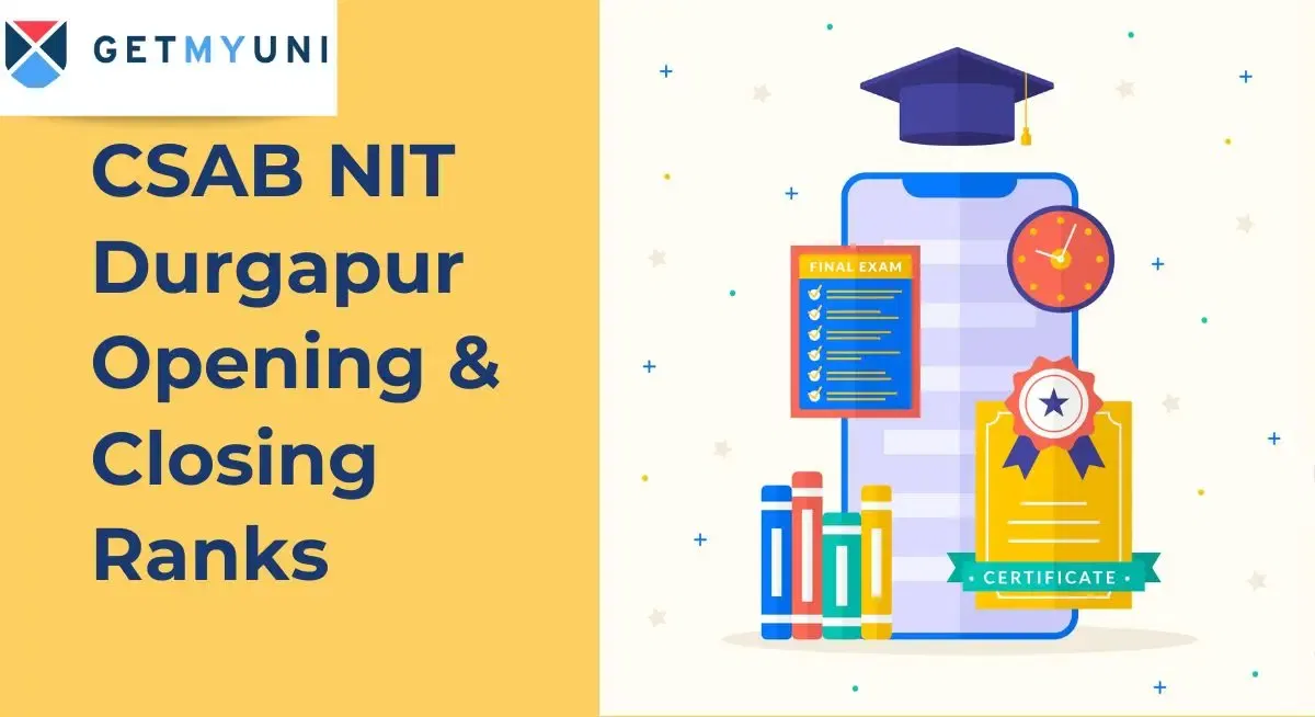 CSAB NIT Durgapur Opening & Closing Ranks 2025