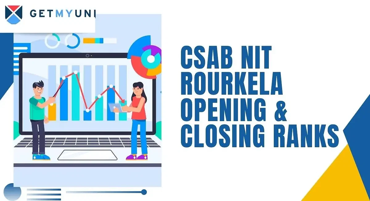 CSAB NIT Rourkela 2025: Opening & Closing Ranks 