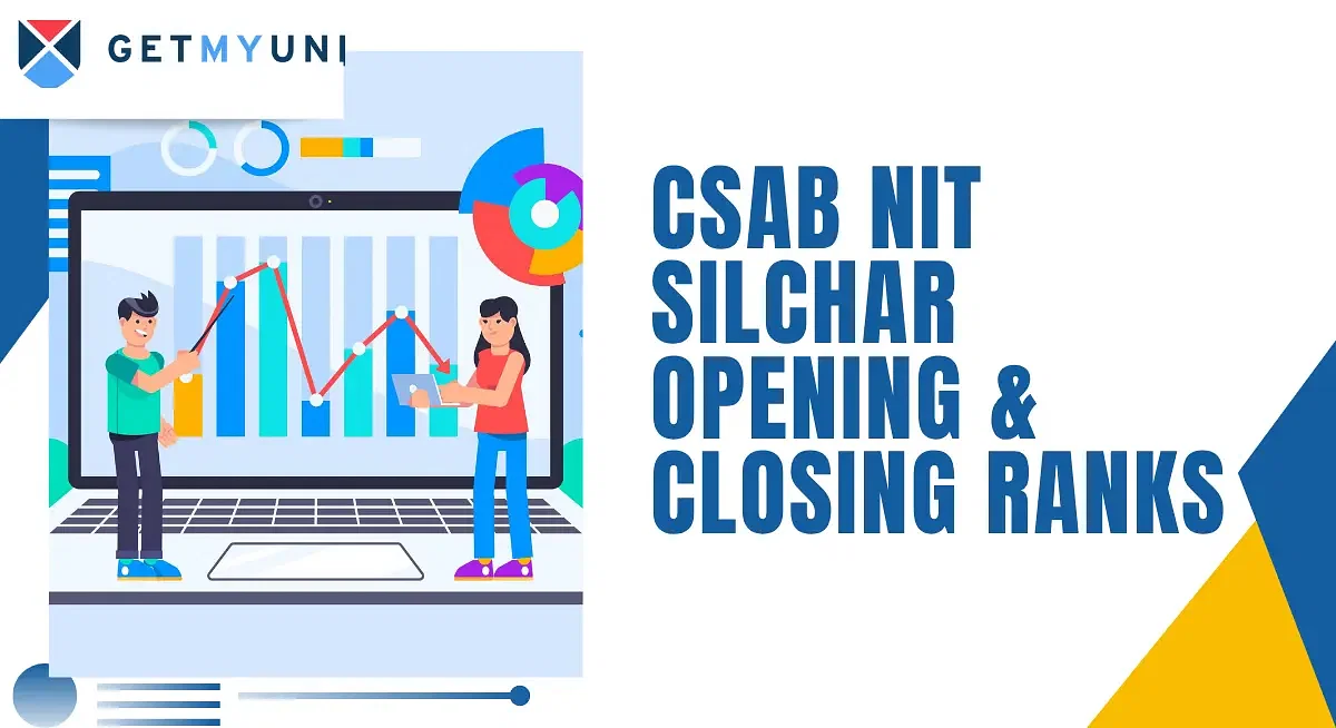 CSAB NIT Silchar 2025: Opening & Closing Ranks 