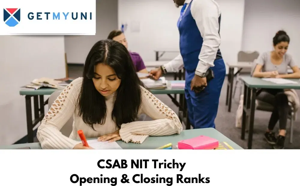 CSAB NIT Trichy Opening & Closing Ranks 2025