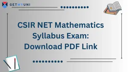 CSIR NET Mathematics Syllabus 2025: Download PDF