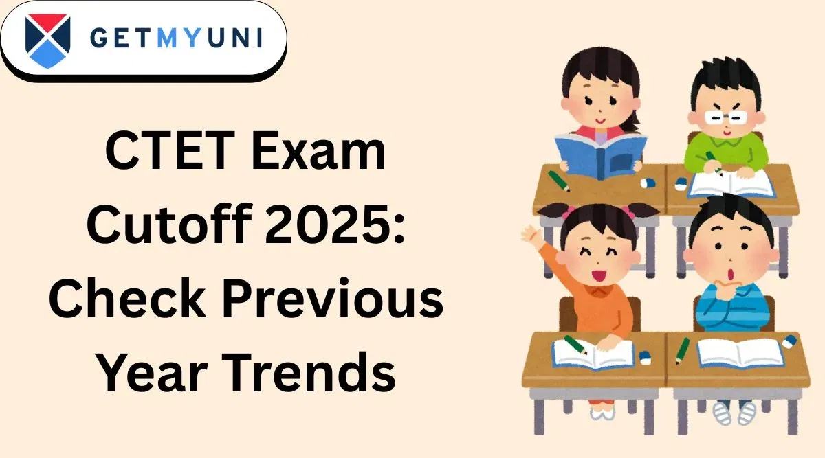 CTET Exam Cutoff 2025: Check Previous Year Trends