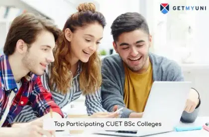 CUET BSc Colleges 2026: Check Eligibility, Participating Colleges
