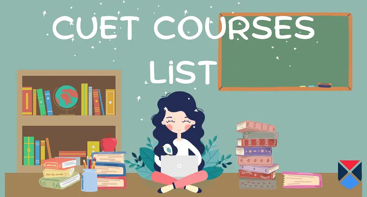 CUET Courses List 2024: Eligibility and Colleges for UG & PG