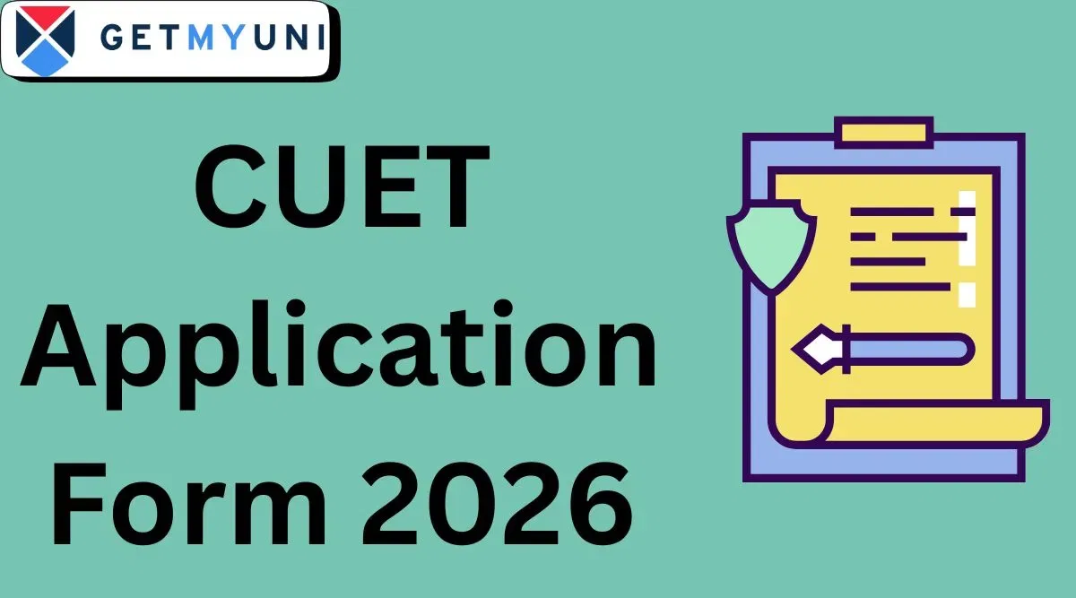 CUET Application Form 2026: Check Steps to Apply, Direct Link @cuet.nta.nic.in