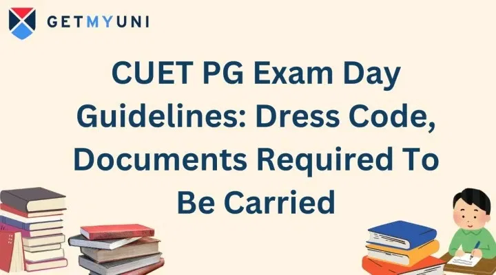 CUET PG Exam Day Guidelines: Dress Code, Documents Required To Be Carry