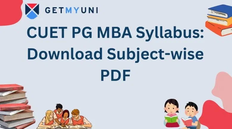 CUET PG MBA Syllabus 2026: Download Subject-wise PDF