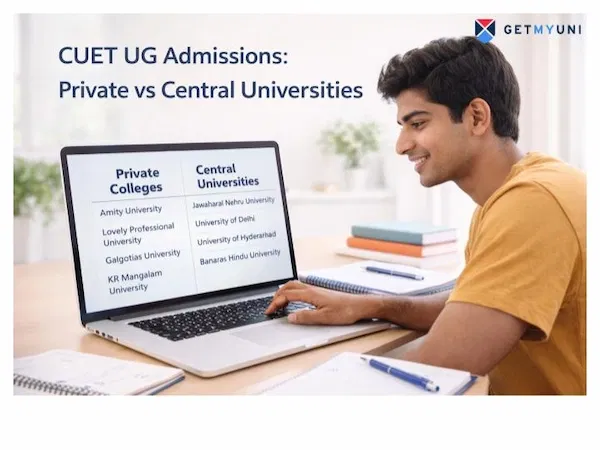 CUET UG Admissions 2026: Private vs Central Universities