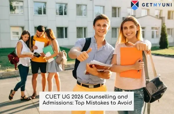 CUET UG 2026 Counselling and Admissions: Top Mistakes to Avoid