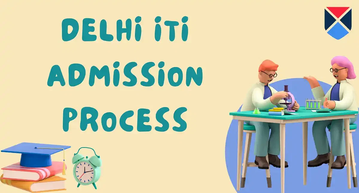 Delhi ITI Admission 2024: Dates, Registration, Seat Allotment