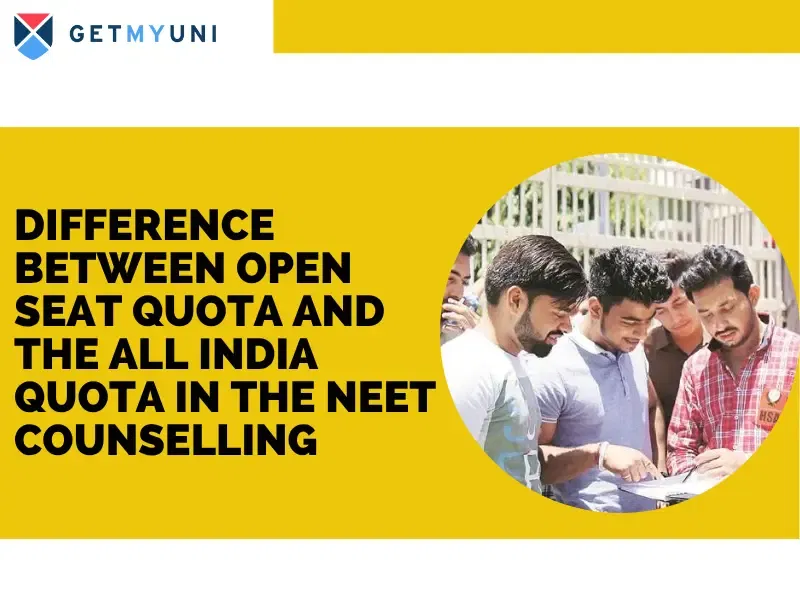 Difference between Open Seat Quota and the All India Quota in the NEET Counselling