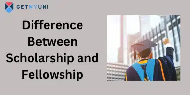 Difference Between Scholarship and Fellowship
