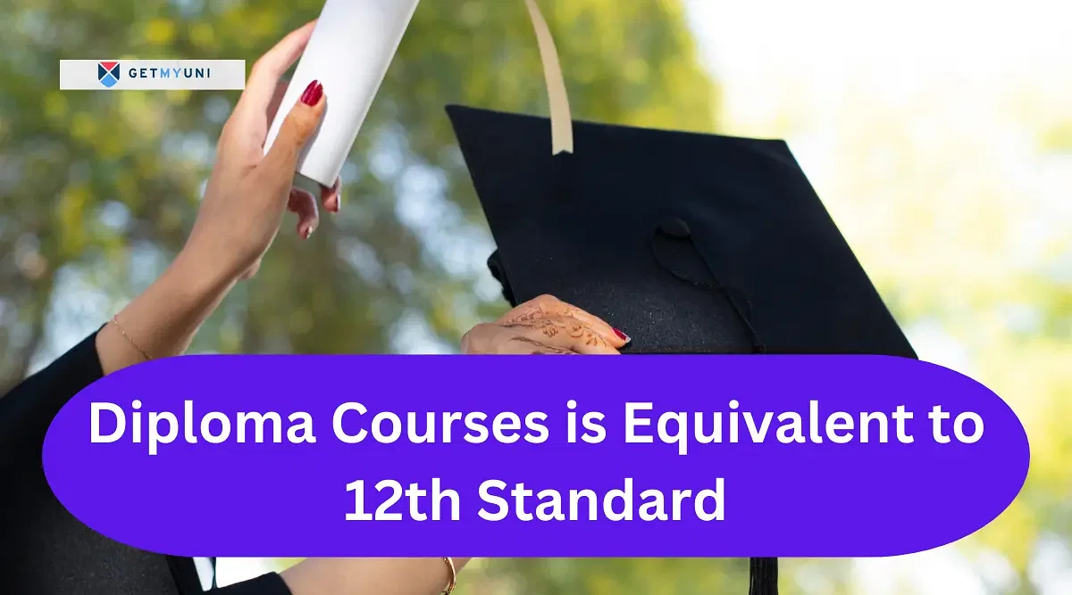 Diploma Courses is Equivalent to 12th Standard