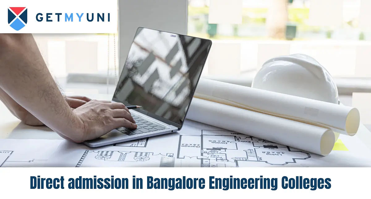 Direct Admission in Bangalore Engineering Colleges 2024:Process, Eligibility, Top Colleges