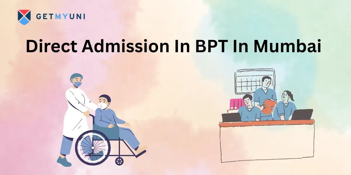 Direct Admission In BPT In Mumbai 2025 - Process & Courses Offered