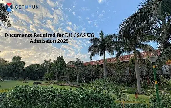 List of Documents Required for DU CSAS UG Admission 2025