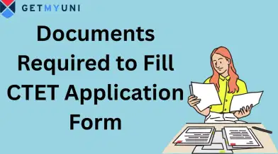 Documents Required to Fill CTET Application Form: Check Details