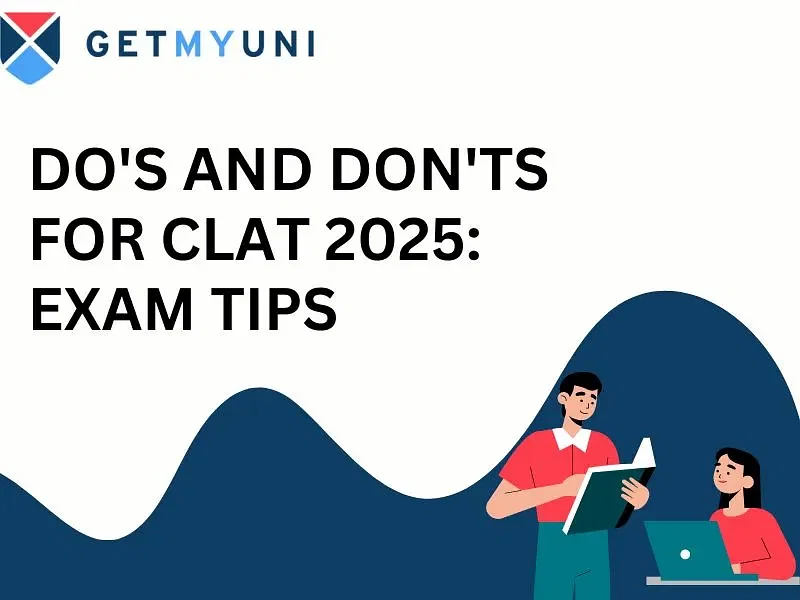 Do's and Don'ts for CLAT 2025: Exam Tips