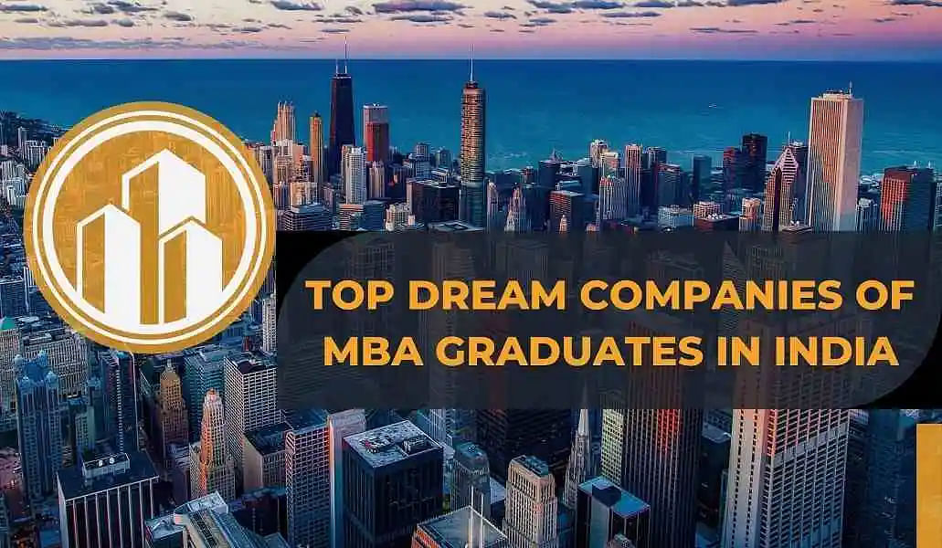 Top Dream Companies For MBA Graduates in India 2023