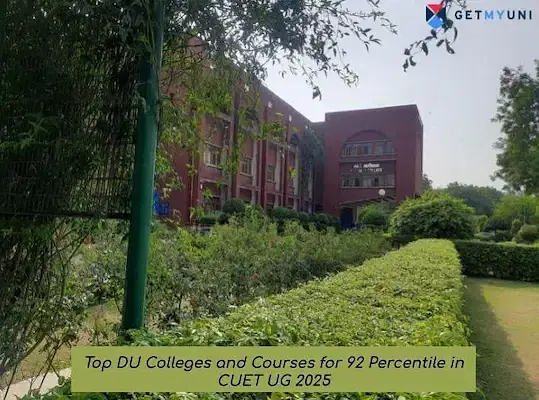 List of Expected DU Colleges and Courses for 92 Percentile in CUET UG 2025