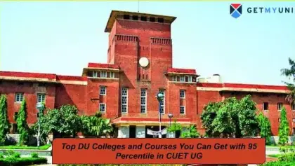 List of Expected DU Colleges and Courses for 95 Percentile in CUET UG 2025