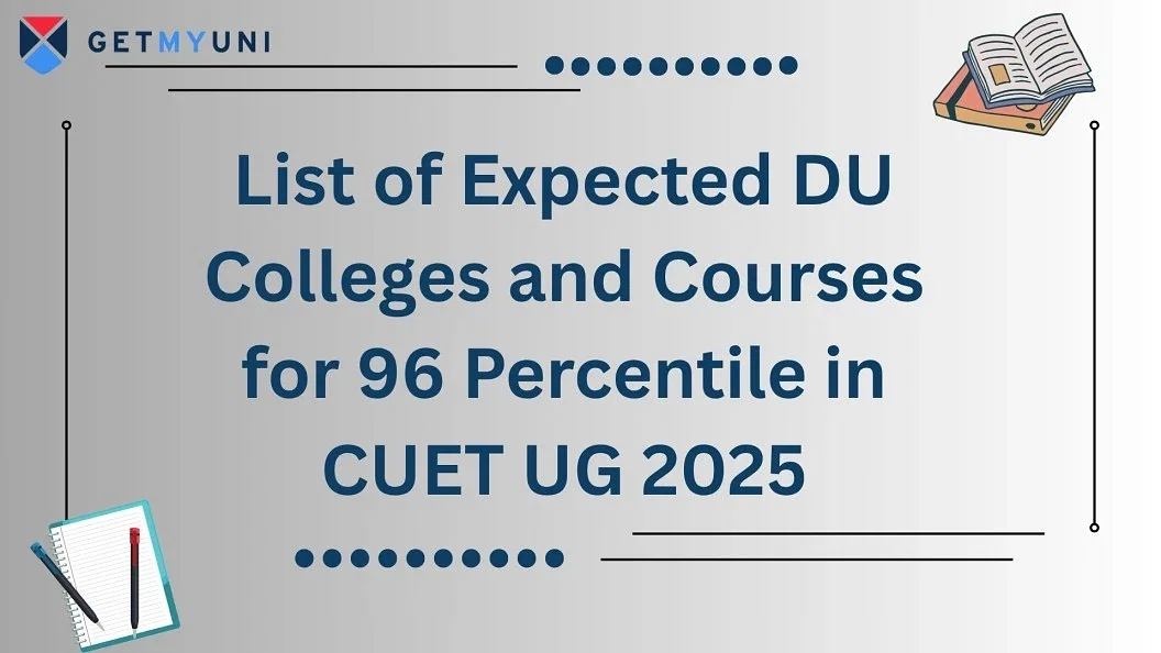 List of DU Colleges and Courses expected for 96 Percentile in CUET UG 2025