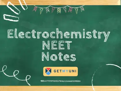 Electrochemistry NEET Notes, Overview, PDF, Weightage and Tips