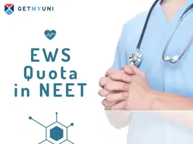 EWS Quota in NEET 2026: Eligibility, Reservation, Seat Matrix
