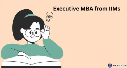 Executive MBA from IIMs in 2025: Eligibility, Fees, and Placement Trends