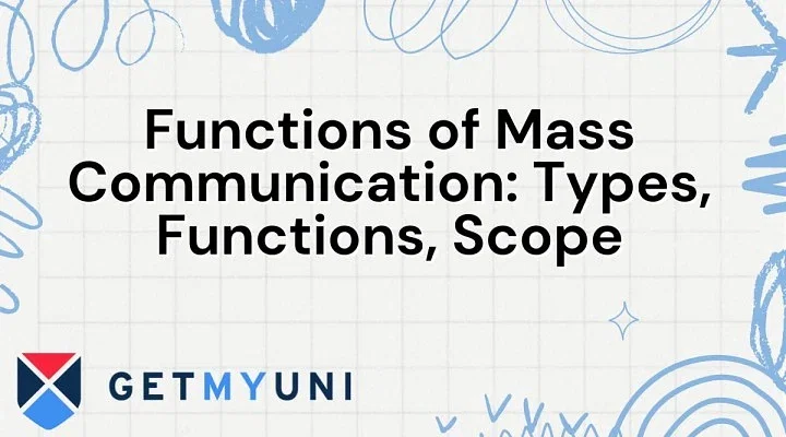 Functions of Mass Communication: Types, Functions, Scope