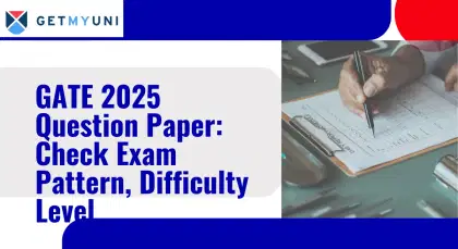 GATE 2025 Question Paper: Check Exam Pattern, Difficulty Level