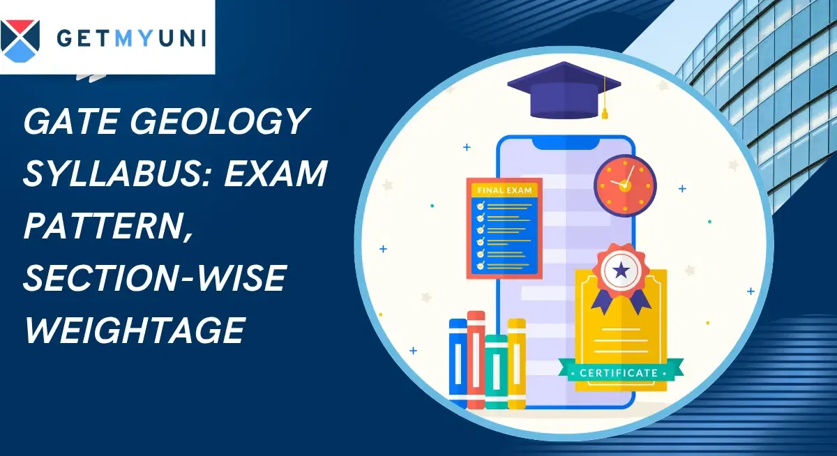 GATE Geology Syllabus: Exam Pattern, Section-wise Weightage