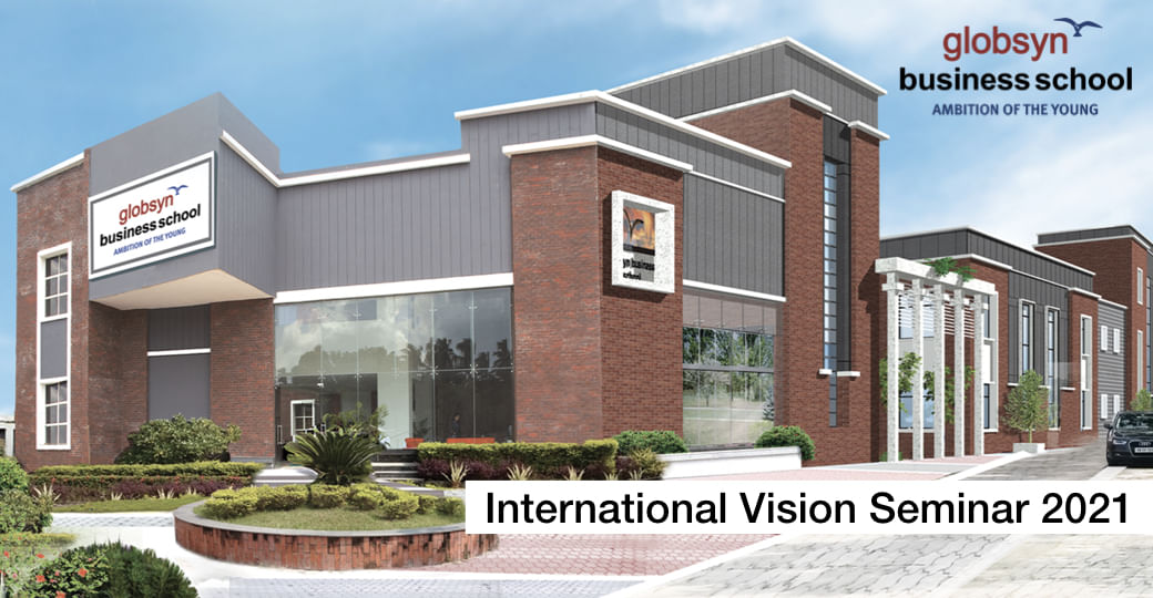 Globsyn Business School: International Vision Seminar 2021