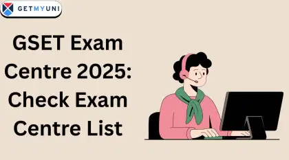 GSET Exam Centres 2025: Check Exam Centre List and Codes