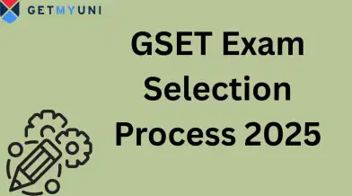 GSET Selection Process 2025: Check Qualifying Marks, E-Certificate