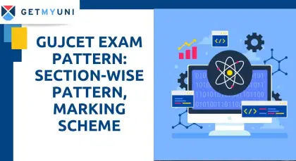 GUJCET Exam Pattern 2026: Section-Wise Pattern, Marking Scheme