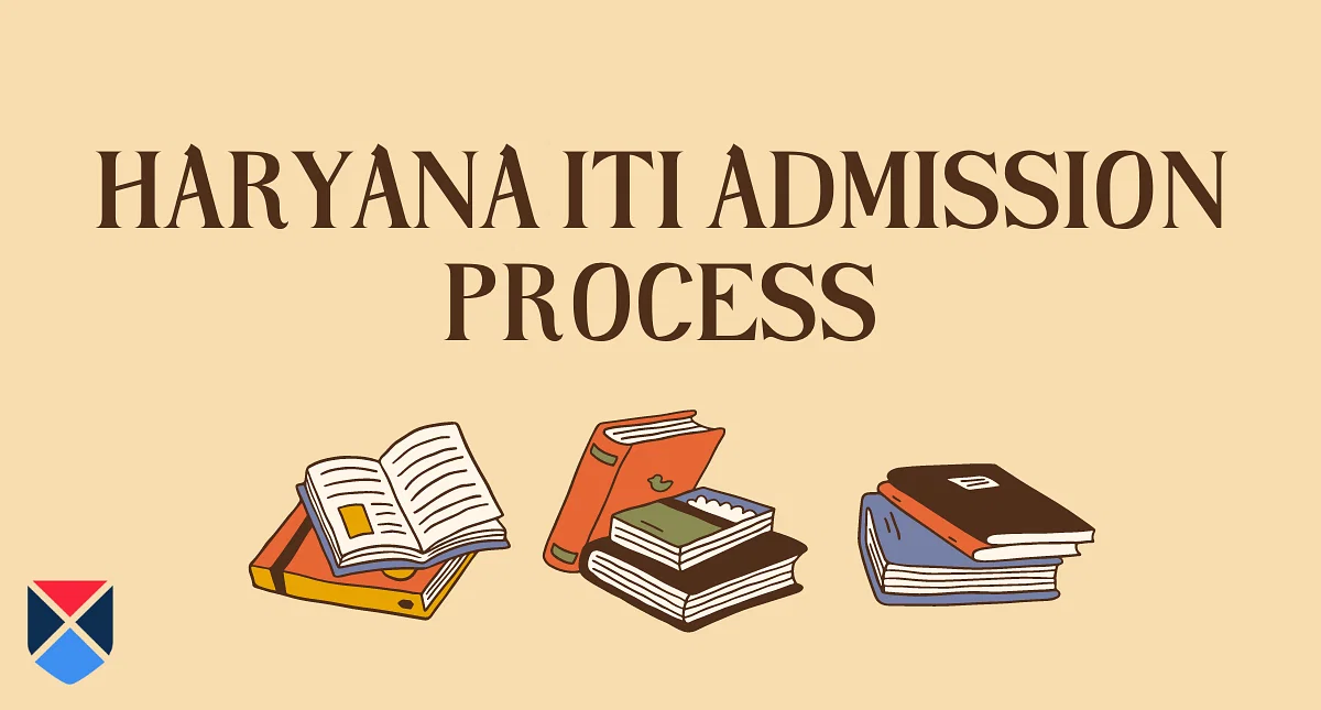 Haryana ITI Admission 2024: Dates, Application Process, Merit List, Counselling