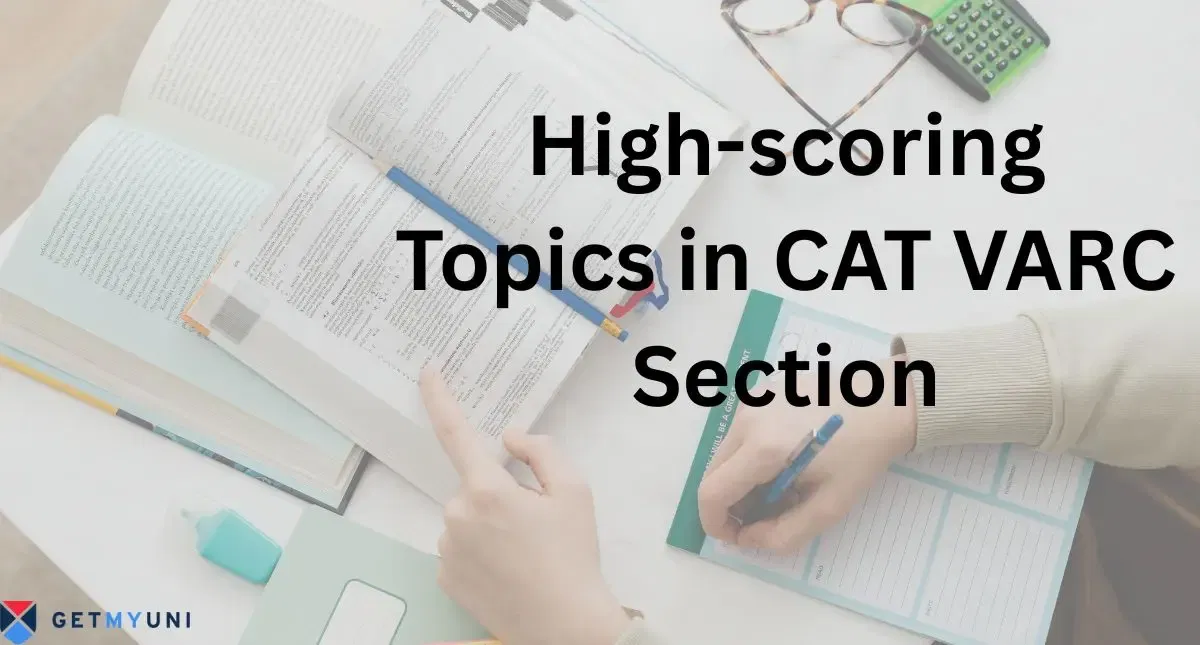 High-scoring Topics in CAT VARC Section 2025: Expected No. of Questions, Difficulty Level, Weightage