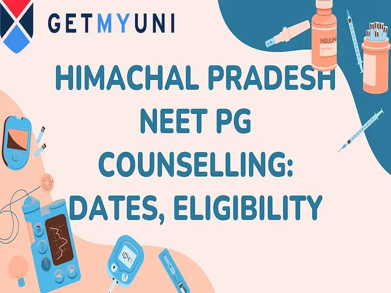 Himachal Pradesh NEET PG Counselling 2024: Dates, Eligibility