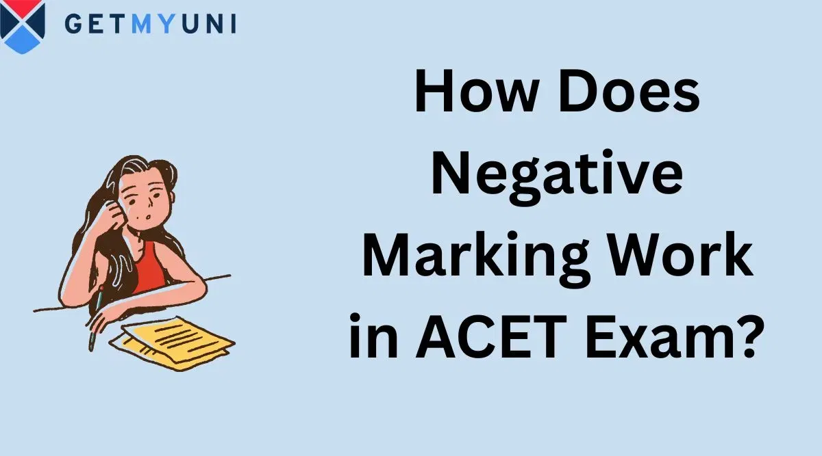 How Does Negative Marking Work in ACET Exam? Complete Marking Scheme Explained