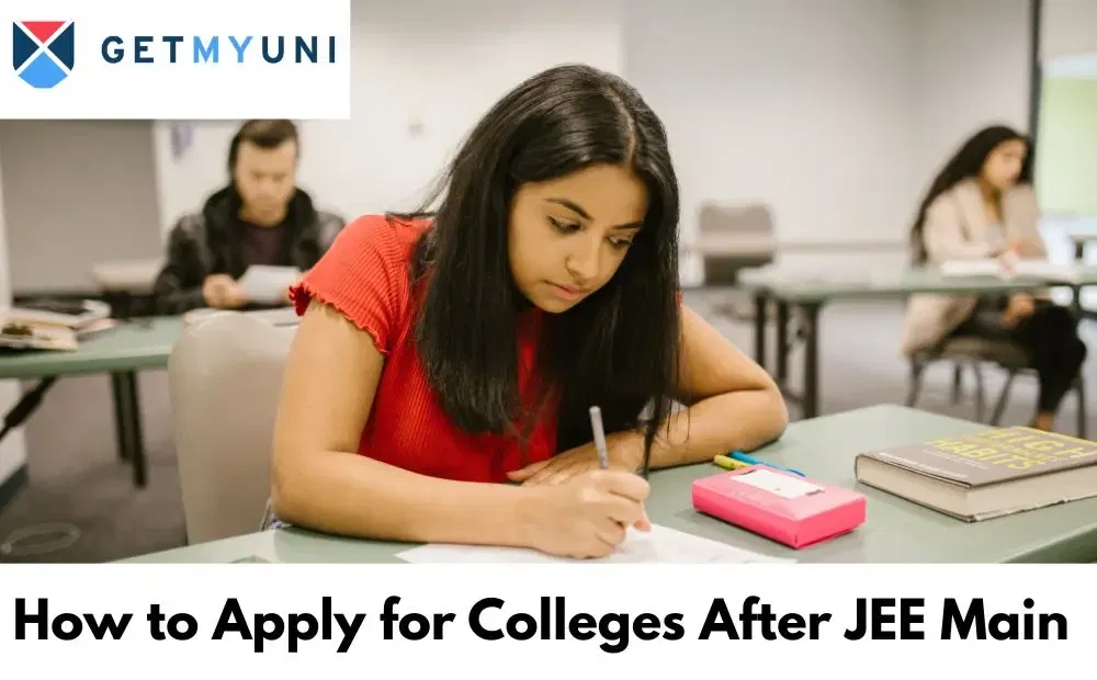How to Apply for Colleges After JEE Main 2026?
