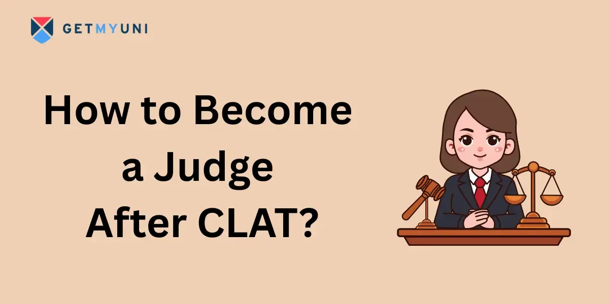 How to Become a Judge After CLAT: Complete Step-by-Step Guide