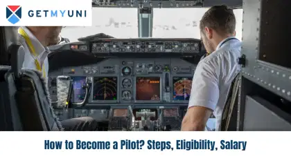 How to Become a Pilot? Steps, Total Cost, Eligibility, Age, Salary