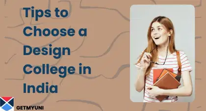 How to Choose a Design College in India? Courses, Fees & Placements