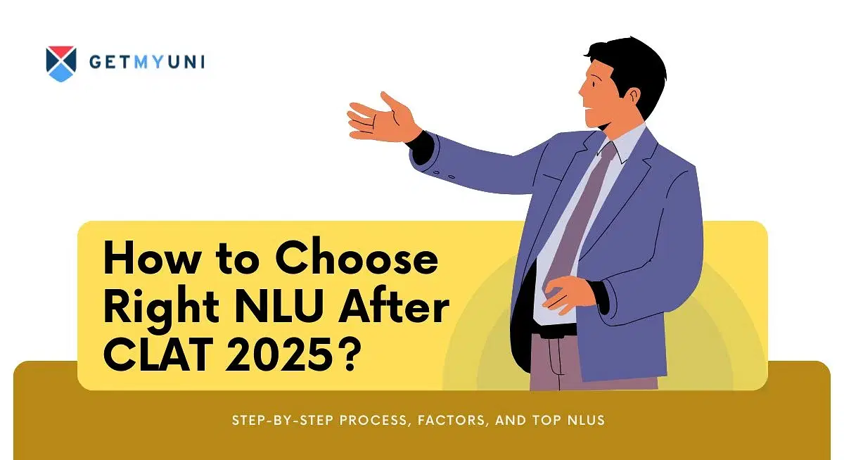 How to Choose Right NLU After CLAT 2025? Key Factors, and Top NLUs