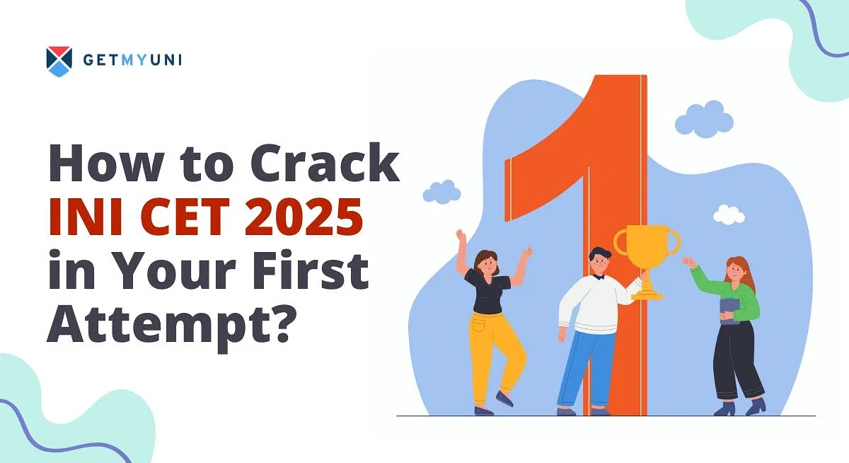 How to Crack INI CET 2025 in Your First Attempt?